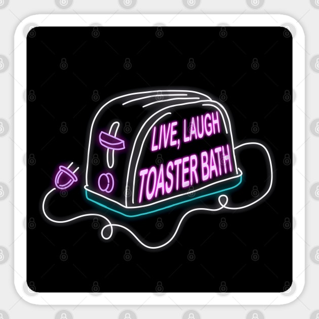 Retro inscription "Live, laugh, toaster bath" Sticker by shikita_a